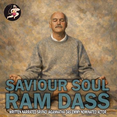 Ram Dass: Saviour Soul Audibook, by Sripad Jagannatha Das