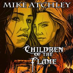 Children of the Flame: Book Two of the Chronicles of Avinol Audibook, by Mike Atchley