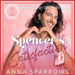 Spencer's Satisfaction: An MM Age Play Romance Audibook, by Anna Sparrows