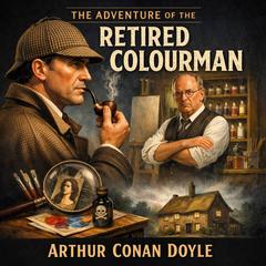 The Adventure of the Retired Colourman Audibook, by Arthur Conan Doyle
