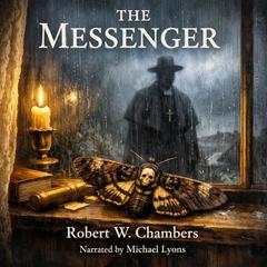 The Messenger Audibook, by Robert W. Chambers