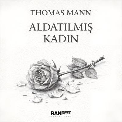 Aldatılmış Kadın Audibook, by Thomas Mann