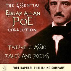 The Essential Edgar Allan Poe Collection: Twelve Classic Tales and Poems Audibook, by Edgar Allan Poe