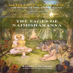The Sages of Naimishiranya: A retelling of Srimad Bhagavatam Canto One Audibook, by Krishna Dharma