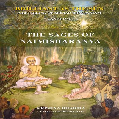 The Sages of Naimishiranya: A retelling of Srimad Bhagavatam Canto One Audibook, by Krishna Dharma
