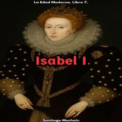 Isabel I de Inglaterra Audibook, by Santiago Machain