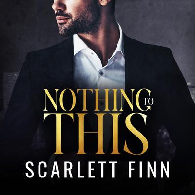 Nothing to This: Second Chance Co-Parents Billionaire Romance Audibook, by Scarlett Finn
