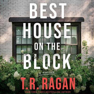 Best House on the Block: A Thriller Audibook, by T.R. Ragan