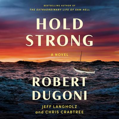 Hold Strong: A Novel Audibook, by Robert Dugoni