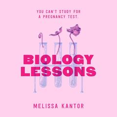 Biology Lessons Audibook, by Melissa Kantor