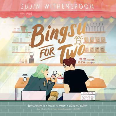 Bingsu for Two Audibook, by Sujin Witherspoon