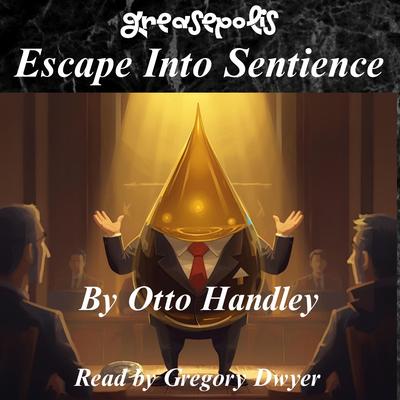 Escape into Sentience: A Jurisprudence of Drip Audibook, by Otto Handley
